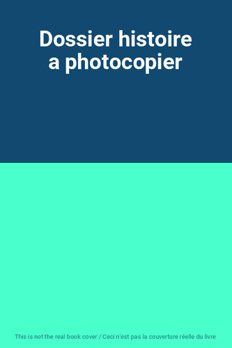 Dossier histoire photocopier - histoire, a